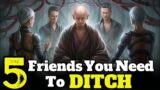 5 Types Of People You Should Stop Being Friend With | A Zen Story