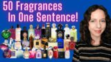 50 Fragrances in One Sentence Quick Perfume Reviews Speed Perfume Collection Fragrance Top Best Fun