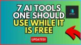 7 AI Tools that you should Use while it’s Free