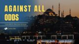Against All Odds Episode 10: The Blue Mosque