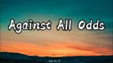 Against All Odds | Wish 107.5 | Lyrics