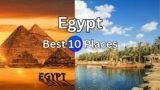 Amazing Places to visit in Egypt | Best Places to visit in Egypt