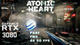Atomic Heart,part two. 4k 60 fps,AMD  .Ryzen. 7 5800X3D,MSI  GeForce  RTX 3080 VENTUS 3X