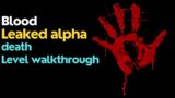 Blood leaked alpha –  death (full level walkthrough)
