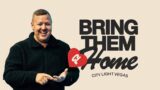 Bring Them Home | Jabin Chavez | City Light Church