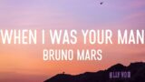 Bruno Mars –  When I Was Your Man (Songteksten – Lyrics)