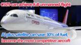 C929 can achieve full unmanned flight.AI plus satellite can save 30% of fuel,competitive aircraft