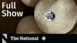 CBC News: The National | Contaminated cantaloupes linked to 5 deaths