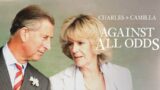 Charles and Camilla: Against All Odds (2022) King Charles III, Queen Camilla, Princess Diana, Royals