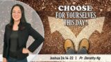 Choose For Yourselves This Day! – Pr. Dorothy | Kepong CMC | 17.12.2023