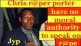 Chris r@per /drvg smvggler porter have no moral authority to speak on rape, he to talk on himself