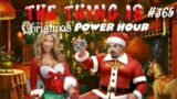 Christmas Power Hour | The Thing Is… 365