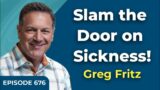 Closing the Door to Sickness and Disease!