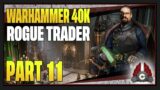 CohhCarnage Plays Warhammer 40K: Rogue Trader (Early Look From Owlcat) – Part 11