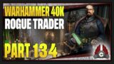 CohhCarnage Plays Warhammer 40K: Rogue Trader – Part 134