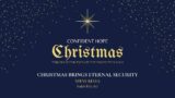 Confident Hope, Part 2: Christmas Brings Eternal Security | Isaiah 8:11-9:7