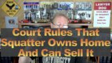 Court Rules Squatter Owns Home and Can Sell It