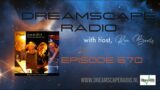 DREAMSCAPE RADIO with host, Ron Boots: EPISODE 670 – Featuring Gert Blokzijl, Spiral Dreams and more
