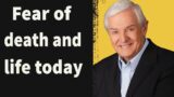 David Jeremiah sermon 2023 – Fear of death and life today