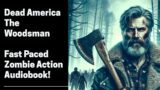 Dead America – The Woodsman (Complete Zombie Audiobook)