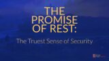 December 10th : The Promise of Rest – The Truest Sense of Security