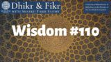 Dhikr & Fikr: 110th Wisdom of Ibn Ata'Illah | Shaykh Yasir Fahmy