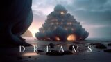 Dreams – Ethereal Ambient Meditation Music – Relaxing Fantasy Music For Sleep