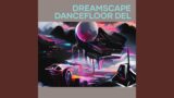 Dreamscape Dancefloor Del