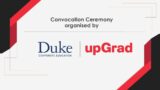 Duke CE and upGrad Convocation Ceremony