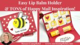 Easy Lip Balm Holder and TONS of Happy Mail Inspiration!