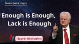 Enough is enough, lack is enough – Pastor John Hagee