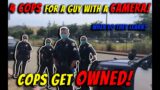 FOUR Cops For A Camera! When Cops Get Owned!