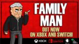 Family Man – OUT NOW on Xbox and Nintendo Switch!