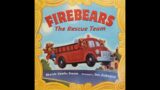 Firebears The Rescue Team Read Aloud by Rhonda Gowler Greene