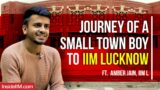 From a Small Town & a Tier 2 College to an IIM | Amber Jain, IIM L, CAT 99.x%ile.