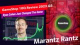 GAMESTOP – GME – 10Q Review 2023 Q3 – LIVE STREAM – w/ Marantz Rantz