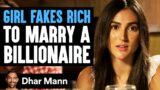 Girl FAKES RICH To MARRY BILLIONAIRE, What Happens Next Is Shocking | Dhar Mann Studios