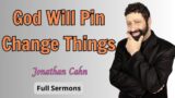 God Will Pin Change Things – Jonathan Cahn 2023