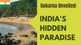 Gokarna Unveiled: India's Hidden Paradise