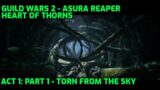 Guild Wars 2 – Reaper – Heart of Thorns – Act 1: Part 1 – Torn from the Sky