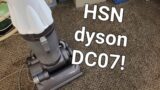 HSN Exclusive Dyson DC07 Unboxing & Testing
