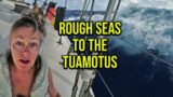 Heavy Weather Sailing from the Marquesas to the Tuamotus – Episode 117