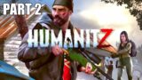 HumanitZ – Gameplay Base Building | GRADIMO BAZU – PART #2