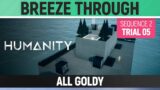 Humanity – All Goldy – Breeze Through – Sequence 02 – Trial 05