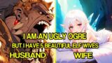 I Am An Ugly Ogre Yet I Have 5 Beautiful Elf Wives | Manhwa Recap