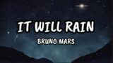 IT WILL RAIN (LYRICS) – BRUNO MARS