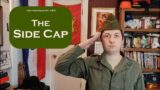 In Garrison: a History of the Side Cap