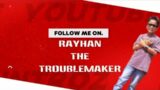 Introduction Of My New YouTube Channel  RAYHAN THE TROUBLEMAKER