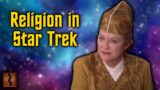 Is Humanity Really "Godless" in Star Trek?