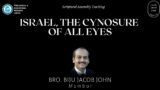 Israel, the Cynosure of All Eyes 03 – Bro. Biju Jacob John